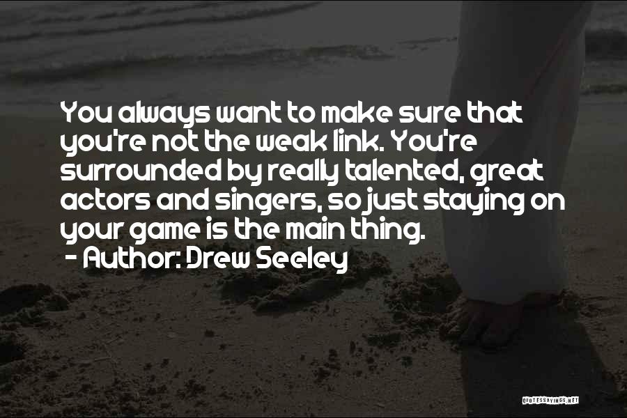 Drew Seeley Quotes 1525895