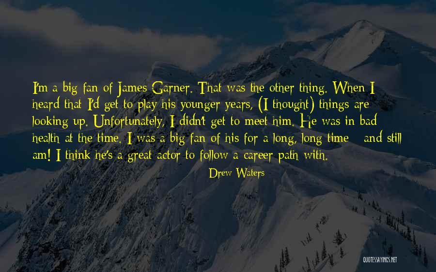 Drew Waters Quotes 2147348