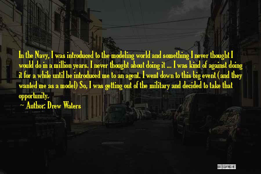 Drew Waters Quotes 449540
