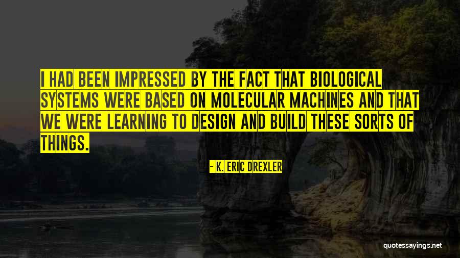 Drexler Quotes By K. Eric Drexler Drexler Quotes By K. Eric Drexler