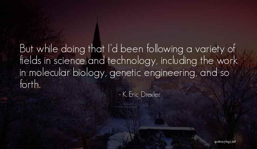 Drexler Quotes By K. Eric Drexler Drexler Quotes By K. Eric Drexler