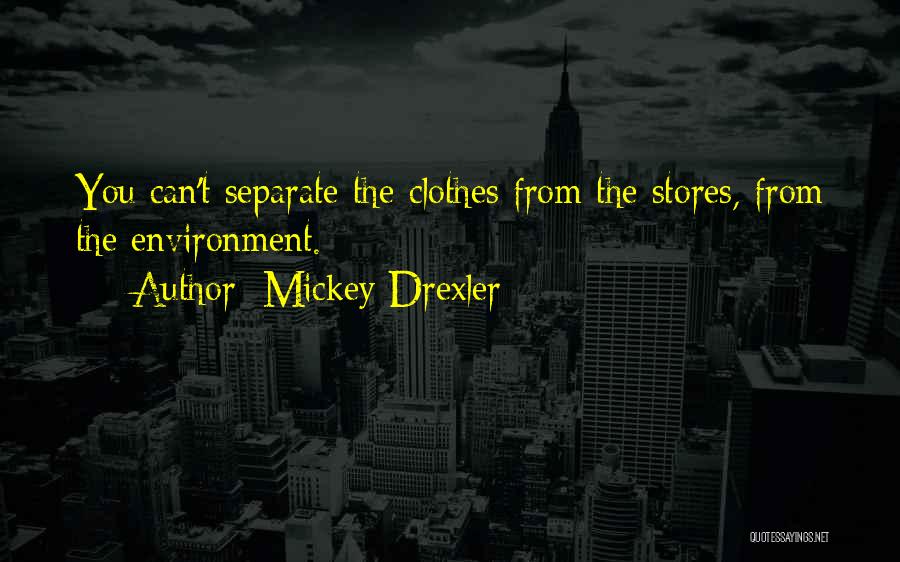 Drexler Quotes By Mickey Drexler