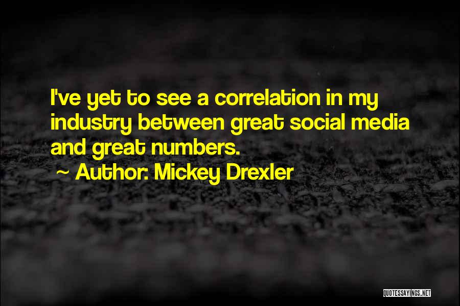 Drexler Quotes By Mickey Drexler