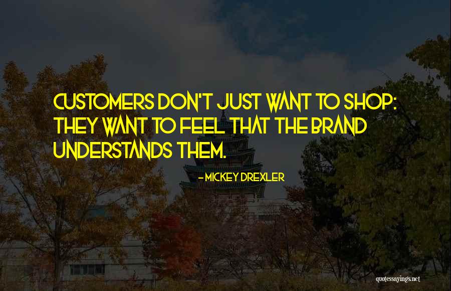Drexler Quotes By Mickey Drexler Drexler Quotes By Mickey Drexler
