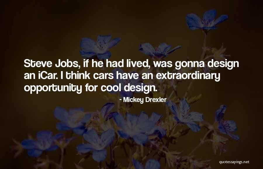 Drexler Quotes By Mickey Drexler