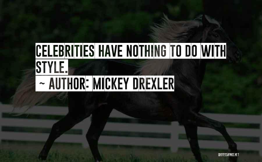 Drexler Quotes By Mickey Drexler