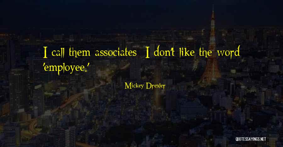 Drexler Quotes By Mickey Drexler