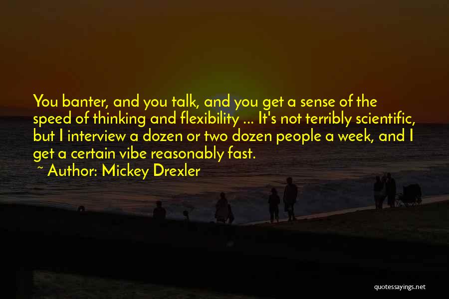 Drexler Quotes By Mickey Drexler