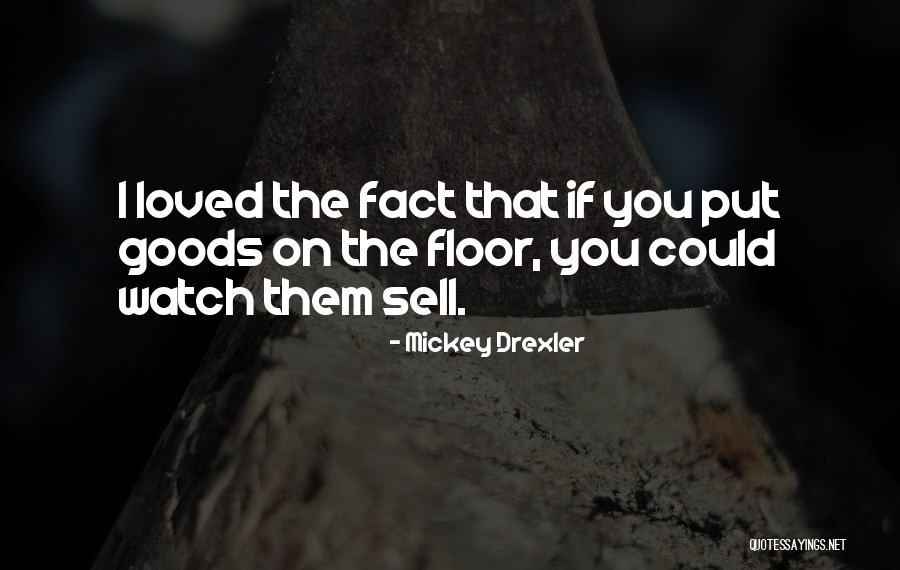 Drexler Quotes By Mickey Drexler Drexler Quotes By Mickey Drexler