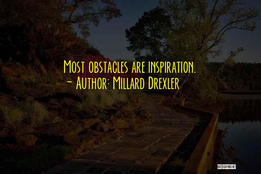 Drexler Quotes By Millard Drexler