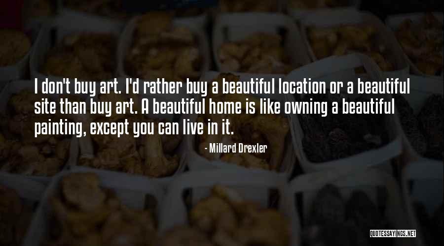 Drexler Quotes By Millard Drexler