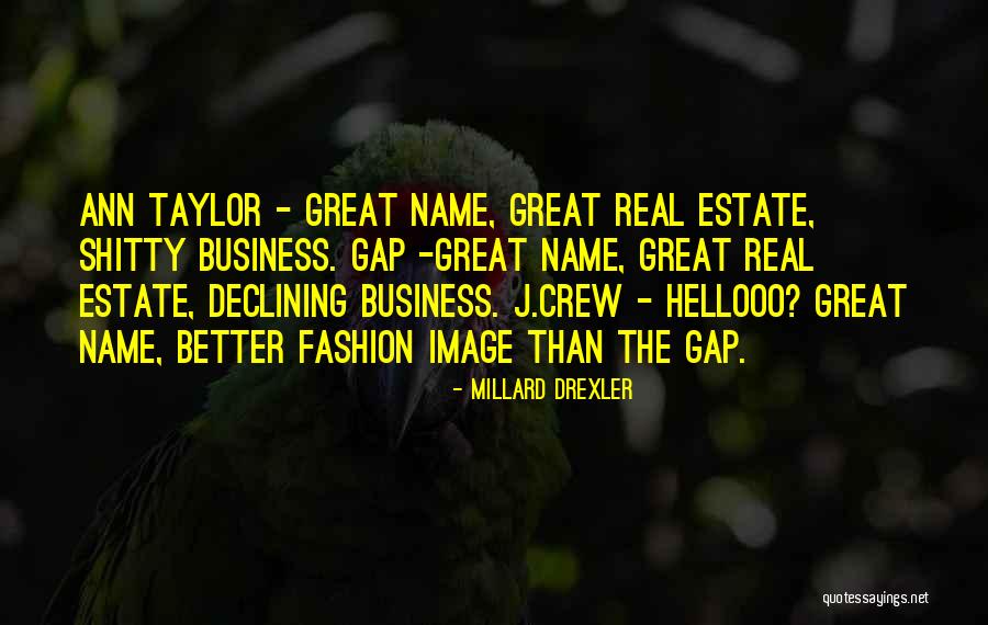 Drexler Quotes By Millard Drexler