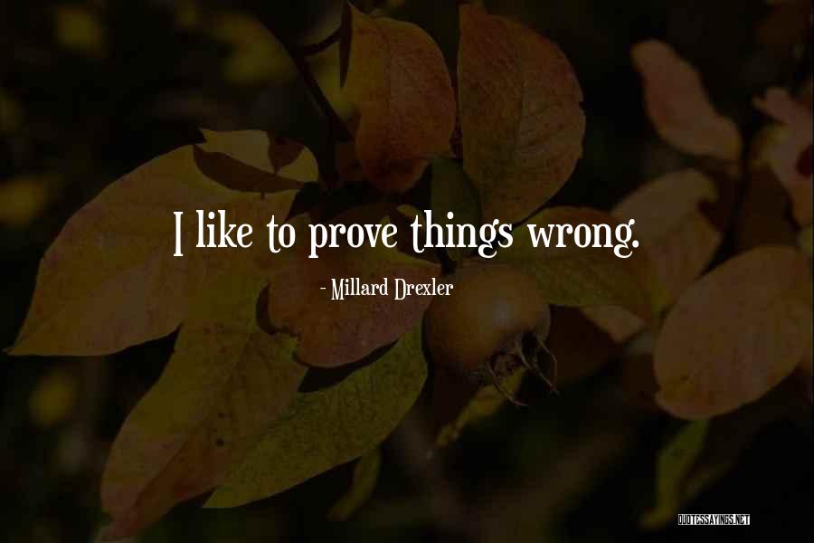 Drexler Quotes By Millard Drexler Drexler Quotes By Millard Drexler