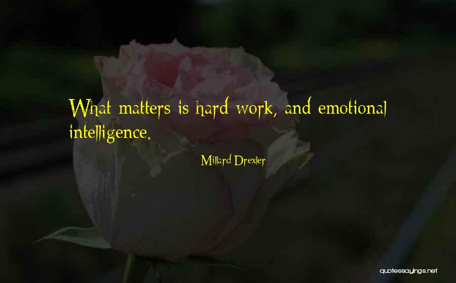Drexler Quotes By Millard Drexler Drexler Quotes By Millard Drexler