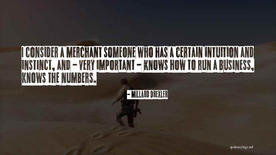 Drexler Quotes By Millard Drexler Drexler Quotes By Millard Drexler