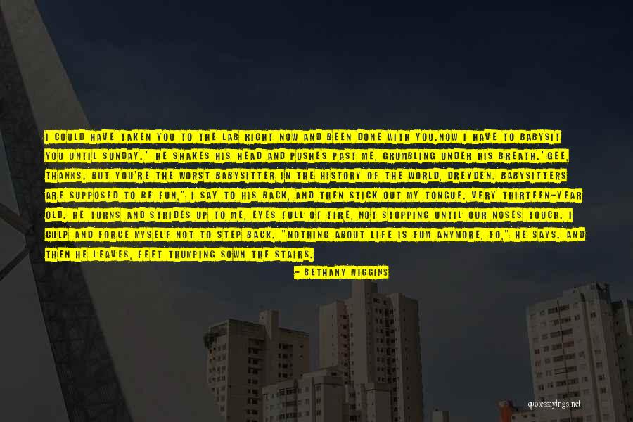 Dreyden Quotes By Bethany Wiggins Dreyden Quotes By Bethany Wiggins