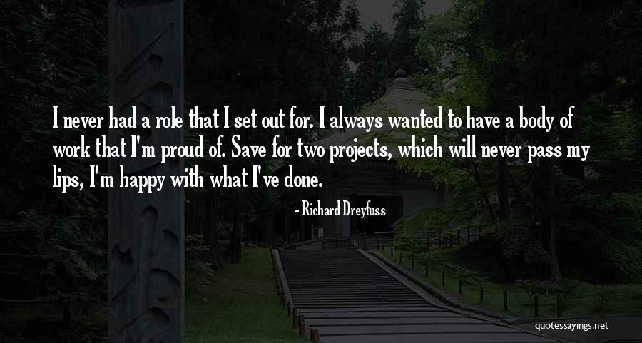 Dreyfuss Quotes By Richard Dreyfuss Dreyfuss Quotes By Richard Dreyfuss