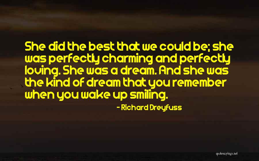 Dreyfuss Quotes By Richard Dreyfuss Dreyfuss Quotes By Richard Dreyfuss