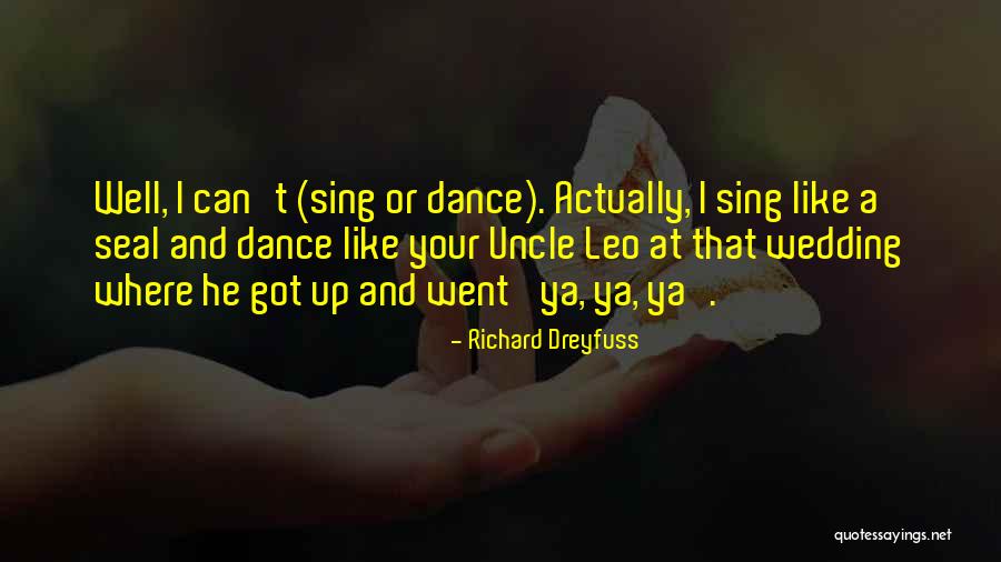 Dreyfuss Quotes By Richard Dreyfuss Dreyfuss Quotes By Richard Dreyfuss