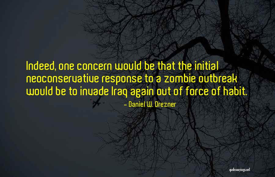 Drezner Zombies Quotes By Daniel W. Drezner Drezner Zombies Quotes By Daniel W. Drezner