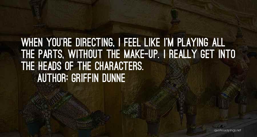 Drgm Drill Quotes By Griffin Dunne