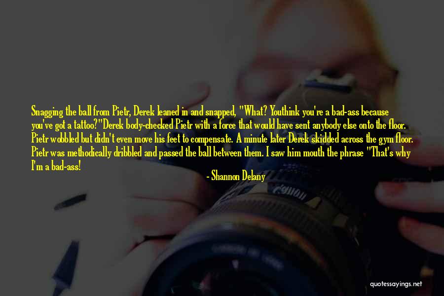 Dribbled My Way Quotes By Shannon Delany Dribbled My Way Quotes By Shannon Delany