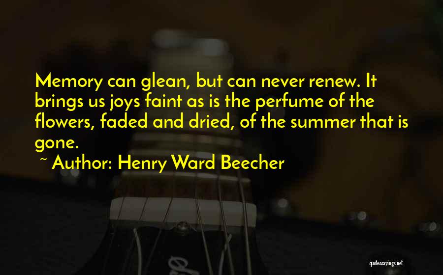 Dried Flowers Quotes By Henry Ward Beecher