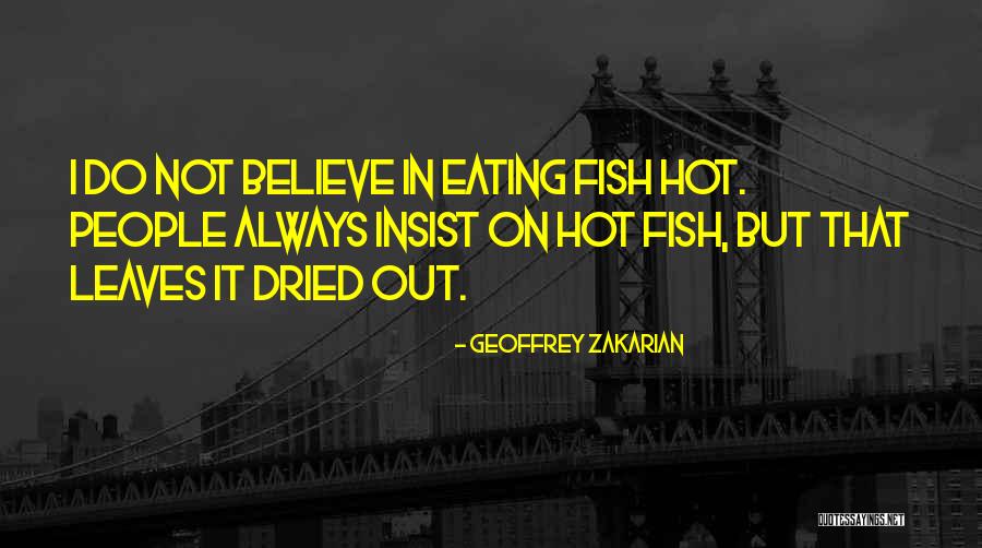 Dried Leaves Quotes By Geoffrey Zakarian