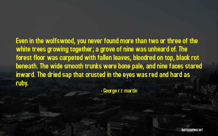 Dried Leaves Quotes By George R R Martin