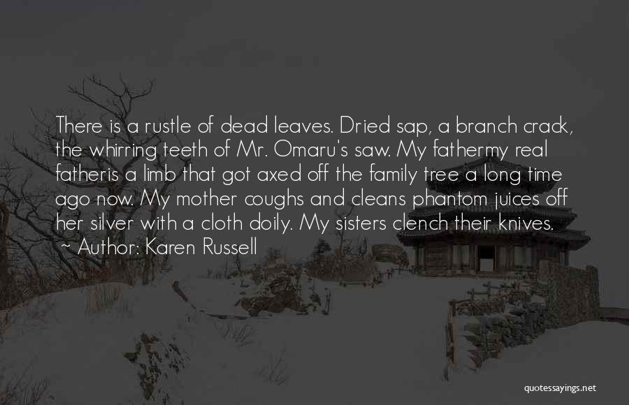 Dried Leaves Quotes By Karen Russell