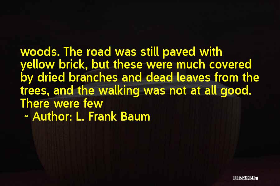 Dried Leaves Quotes By L. Frank Baum