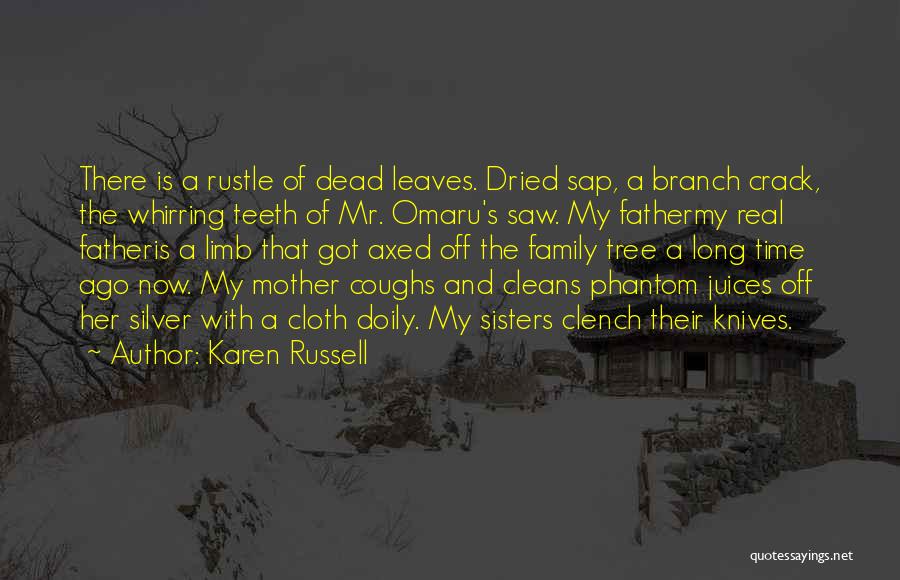 Dried Tree Quotes By Karen Russell