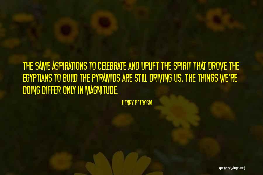 Driehaus Funds Quotes By Henry Petroski Driehaus Funds Quotes By Henry Petroski