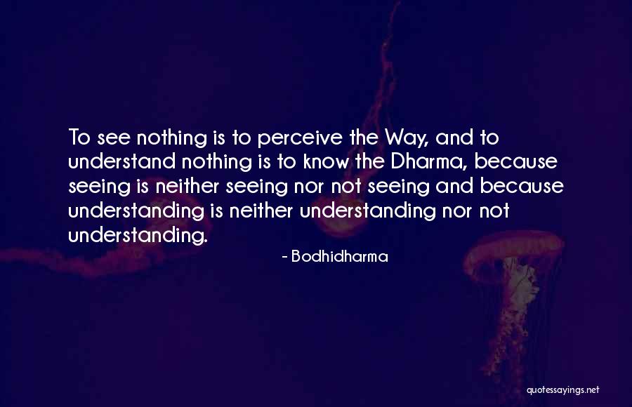Driest White Wine Quotes By Bodhidharma Driest White Wine Quotes By Bodhidharma