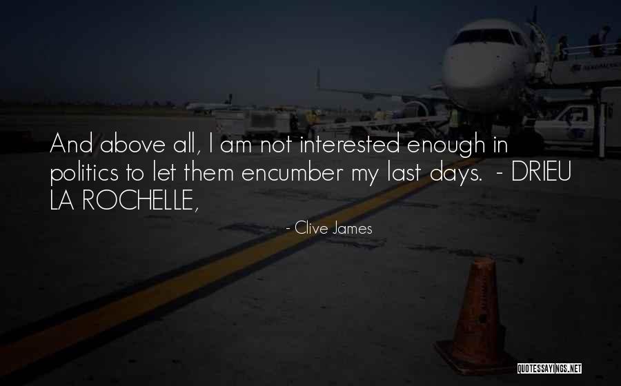 Drieu La Quotes By Clive James Drieu La Quotes By Clive James
