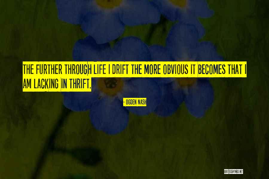 Drift Through Life Quotes By Ogden Nash Drift Through Life Quotes By Ogden Nash