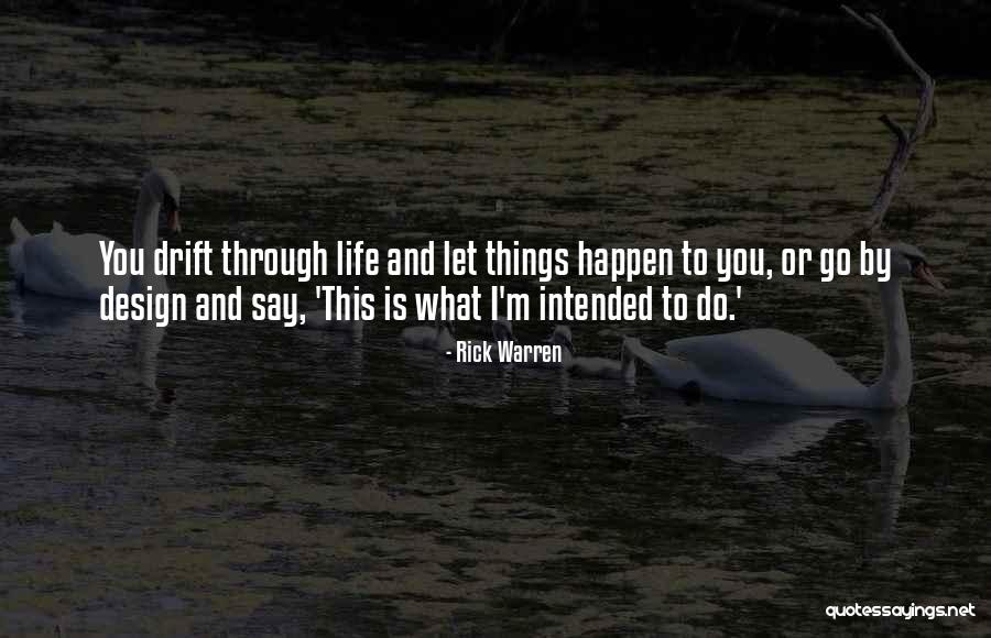 Drift Through Life Quotes By Rick Warren Drift Through Life Quotes By Rick Warren