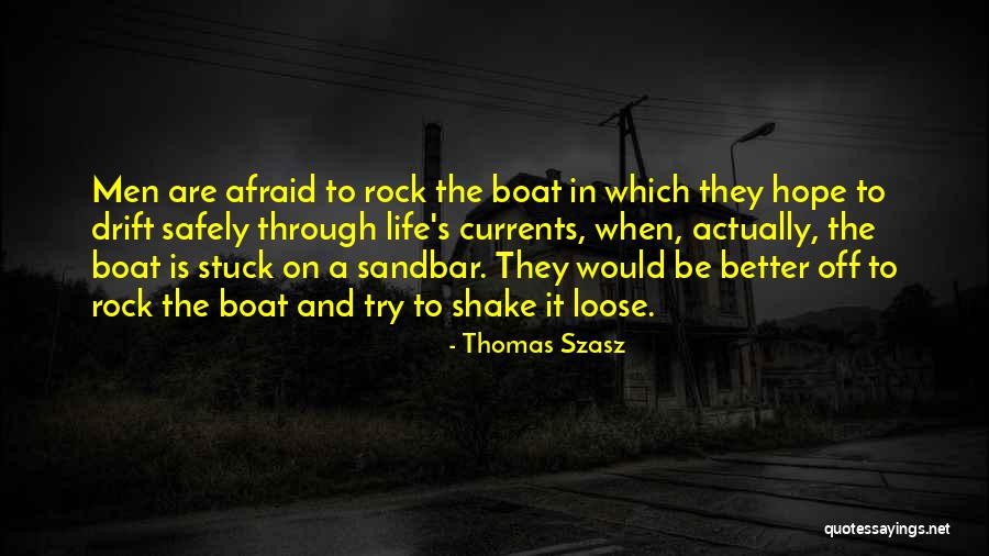 Drift Through Life Quotes By Thomas Szasz Drift Through Life Quotes By Thomas Szasz