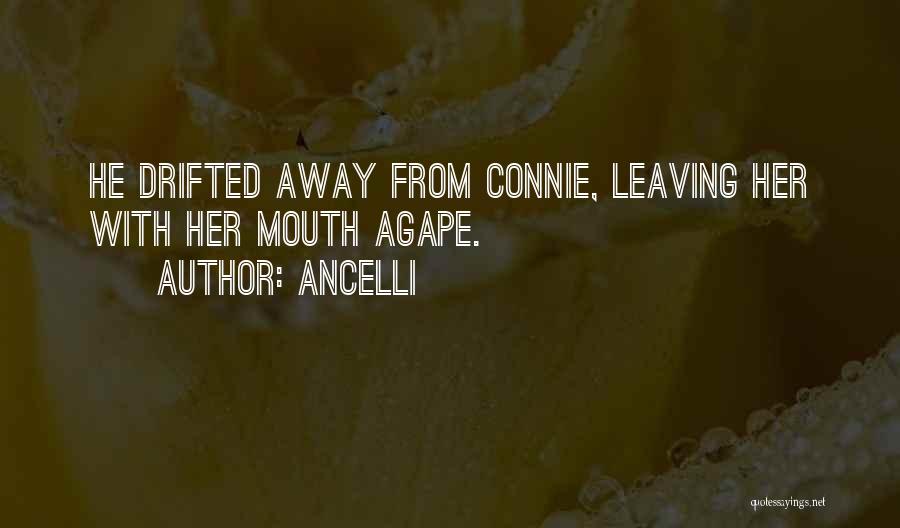 Drifted Away Quotes By Ancelli