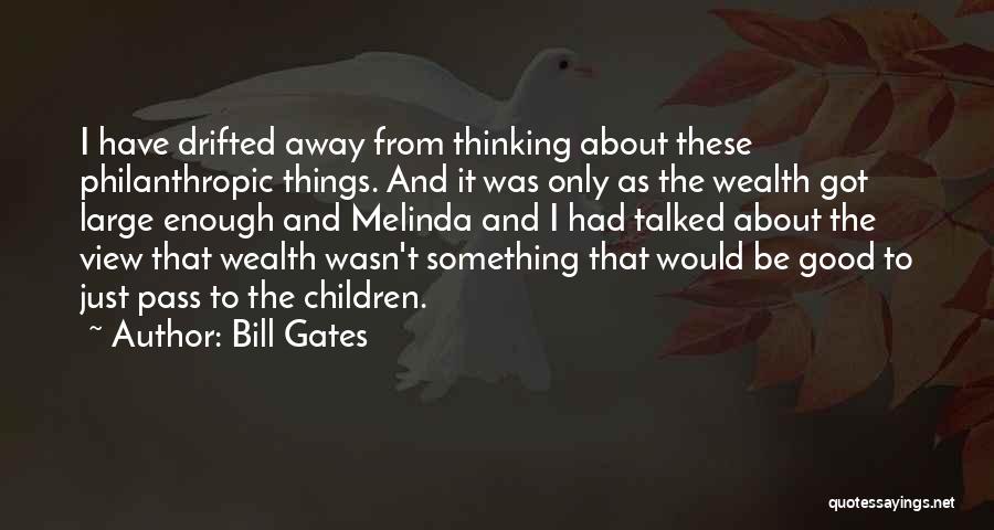Drifted Away Quotes By Bill Gates
