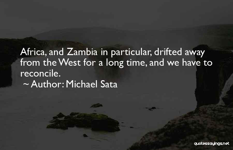 Drifted Away Quotes By Michael Sata