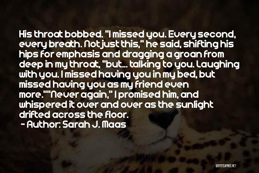 Drifted Best Friend Quotes By Sarah J. Maas