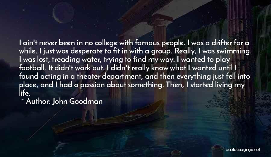 Drifter Quotes By John Goodman