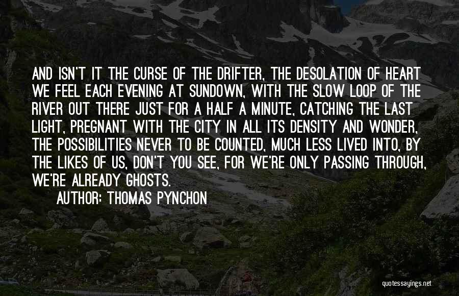 Drifter Quotes By Thomas Pynchon