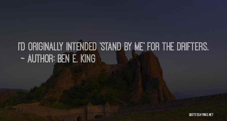 Drifters Quotes By Ben E. King