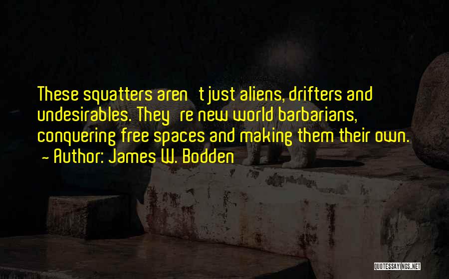 Drifters Quotes By James W. Bodden