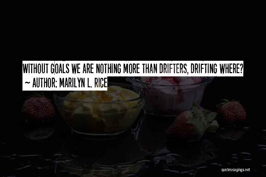 Drifters Quotes By Marilyn L. Rice