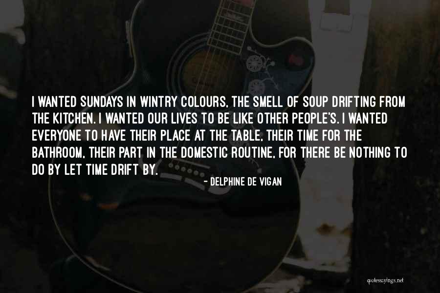 Drifting A Part Quotes By Delphine De Vigan Drifting A Part Quotes By Delphine De Vigan