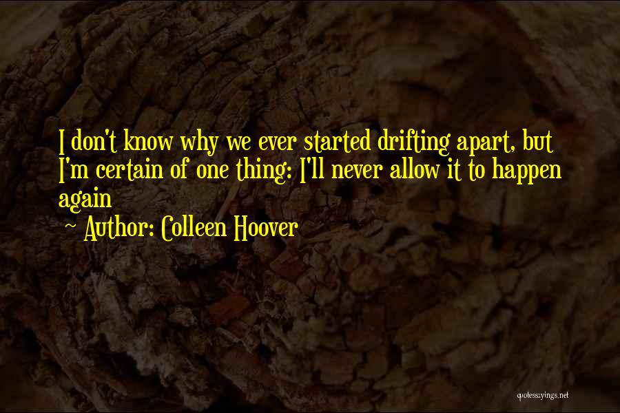 Drifting Apart Quotes By Colleen Hoover