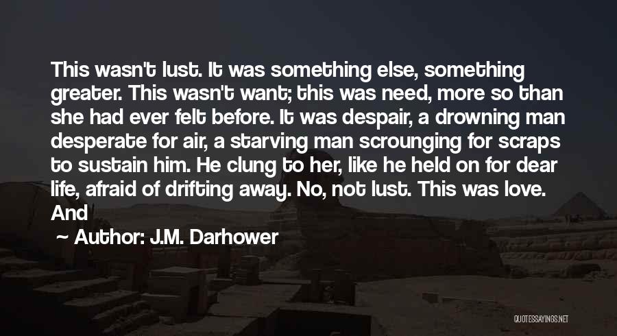 Drifting Away Love Quotes By J.M. Darhower